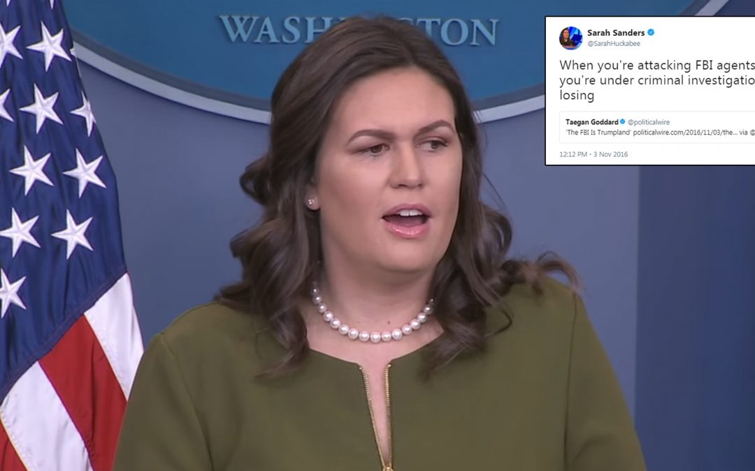 Sarah Sanders ‘Attacking’ the FBI Tweet Goes Viral After Trump’s Tweets